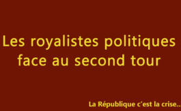 Les royalistes politiques face au second tour